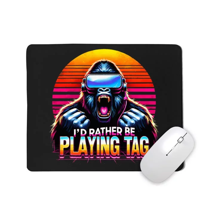 I’D Rather Be Playing Tag Gorilla Meme Vr Gamer Mousepad