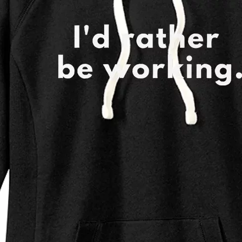 ID Rather Be Working Premium Women's Fleece Hoodie