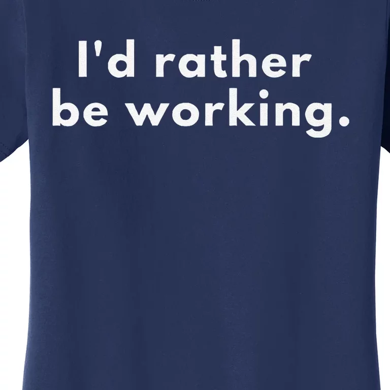 ID Rather Be Working Premium Women's T-Shirt