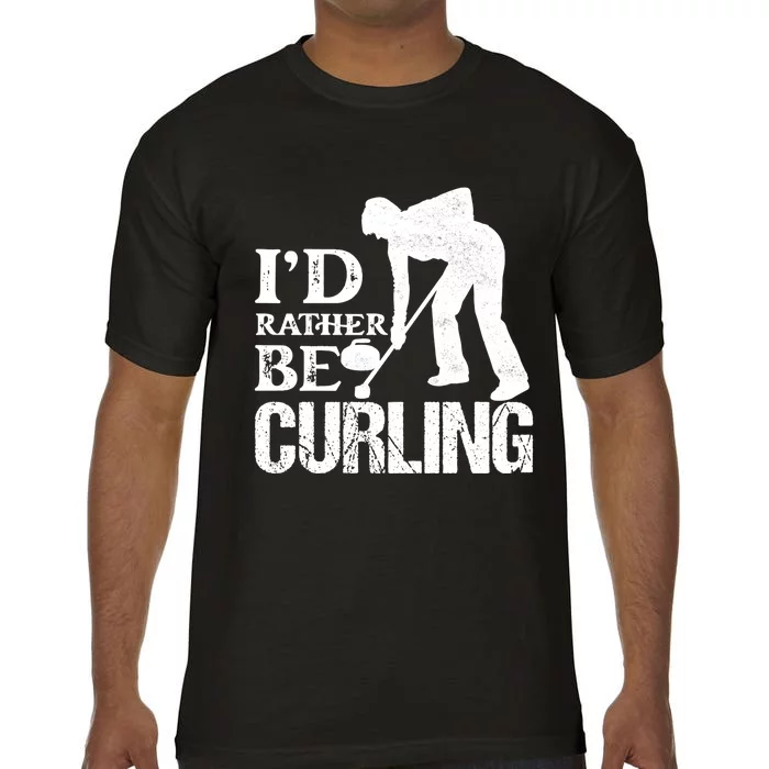 ID Rather Be Curling Ice Sport Broom Curler Gift Comfort Colors T-Shirt