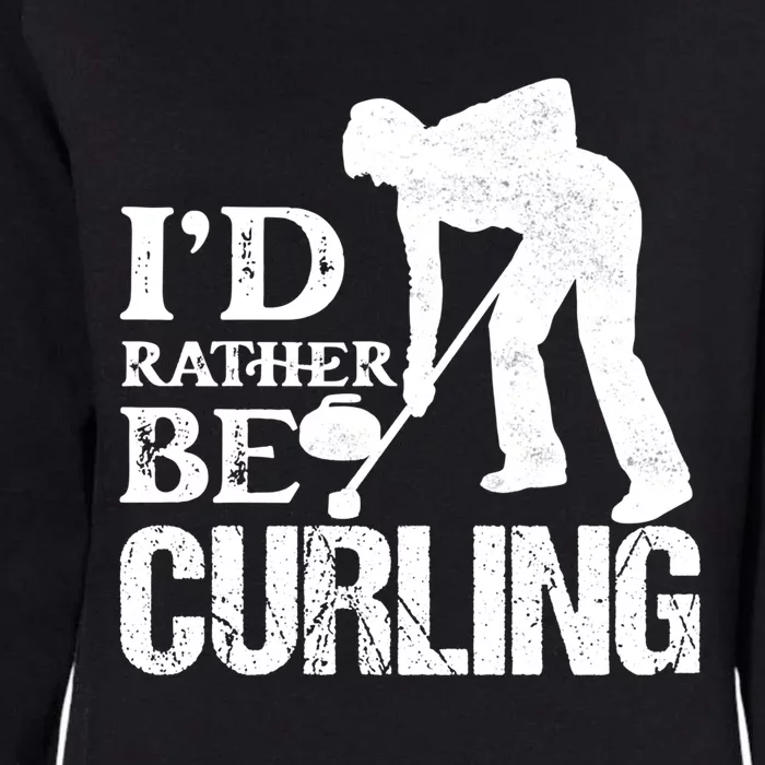 ID Rather Be Curling Ice Sport Broom Curler Gift Womens California Wash Sweatshirt