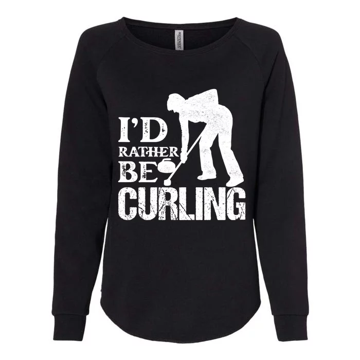 ID Rather Be Curling Ice Sport Broom Curler Gift Womens California Wash Sweatshirt