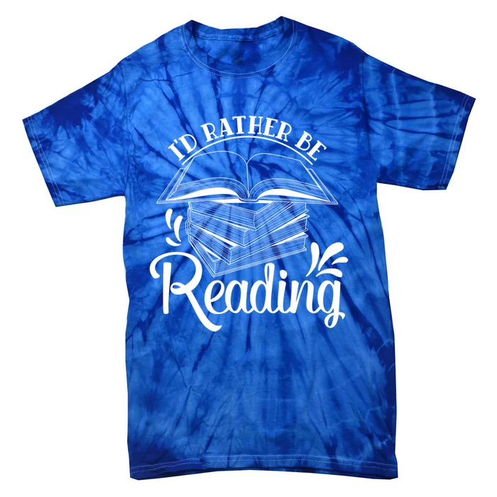 Id Rather Be Reading Book Lover Pile Of Books Gift Tie-Dye T-Shirt