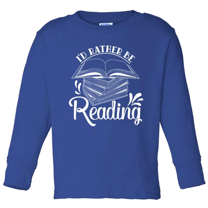 Id Rather Be Reading Book Lover Pile Of Books Gift Toddler Long Sleeve Shirt