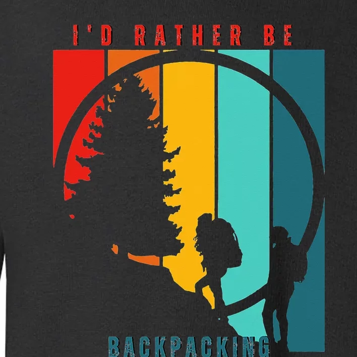 I'd Rather Be Backpacking, Retro Sunset, Camping Adventure Toddler Sweatshirt