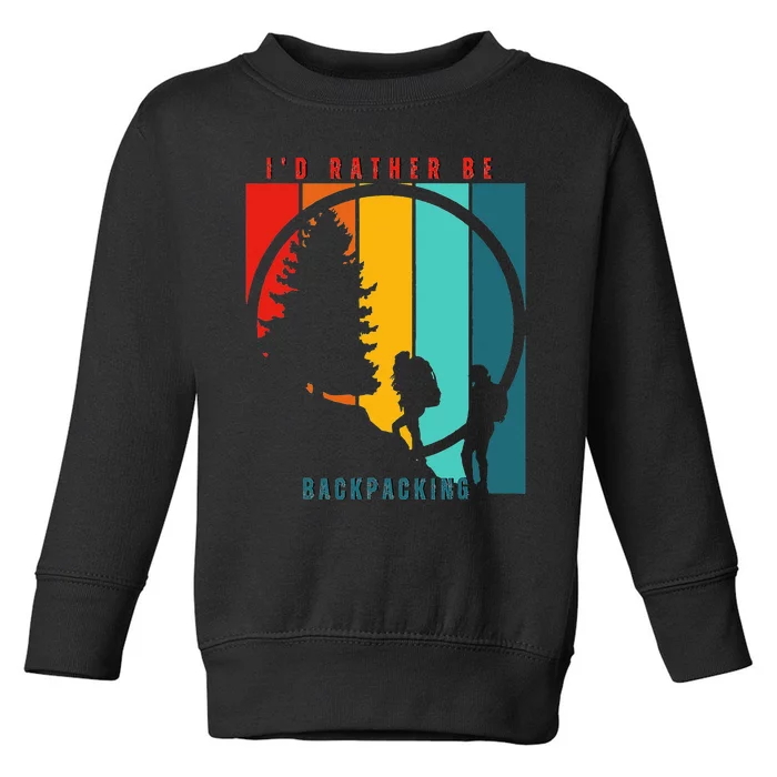 I'd Rather Be Backpacking, Retro Sunset, Camping Adventure Toddler Sweatshirt