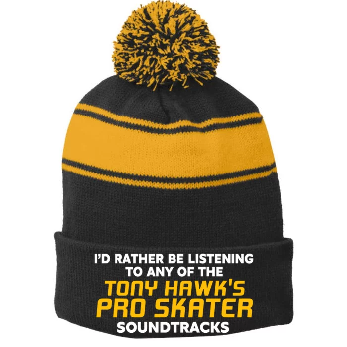 I’D Rather Be Listening To Any Of The Tony Hawk’S Pro Skater Soundtracks Stripe Pom Pom Beanie