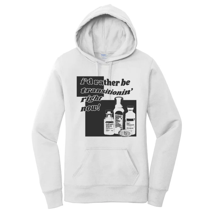 Id Rather Be Transitionin Right Now Women's Pullover Hoodie