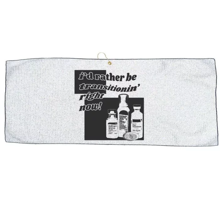 Id Rather Be Transitionin Right Now Large Microfiber Waffle Golf Towel