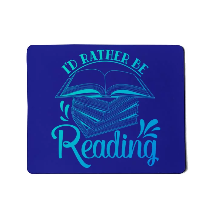 Id Rather Be Reading Book Lover Pile Of Books Gift Mousepad