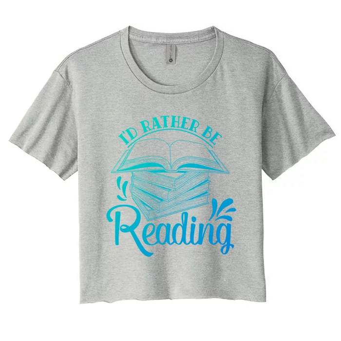 Id Rather Be Reading Book Lover Pile Of Books Gift Women's Crop Top Tee