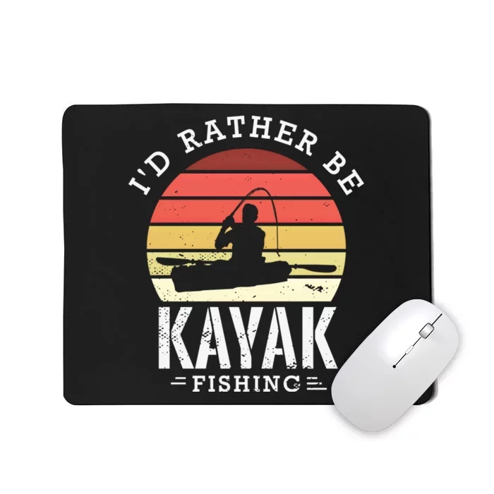 ID Rather Be Kayak Fishing Funny Fishing Gear Gift Mousepad