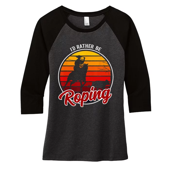 Id Rather Be Roping Clothing Cowboy Funny Roping Women's Tri-Blend 3/4-Sleeve Raglan Shirt