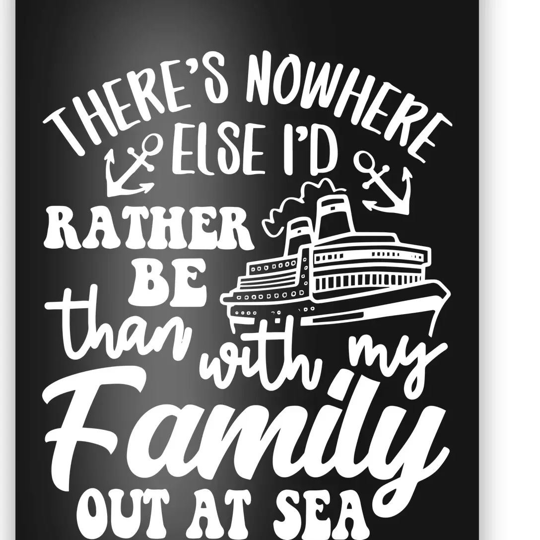 Id Rather Be Than With My Family Out At Sea Poster