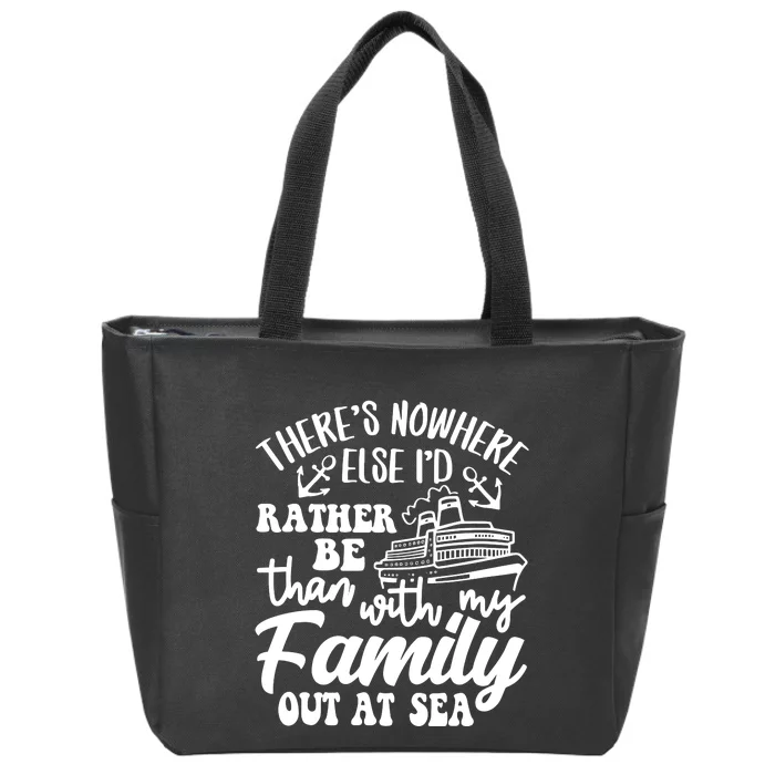 Id Rather Be Than With My Family Out At Sea Zip Tote Bag