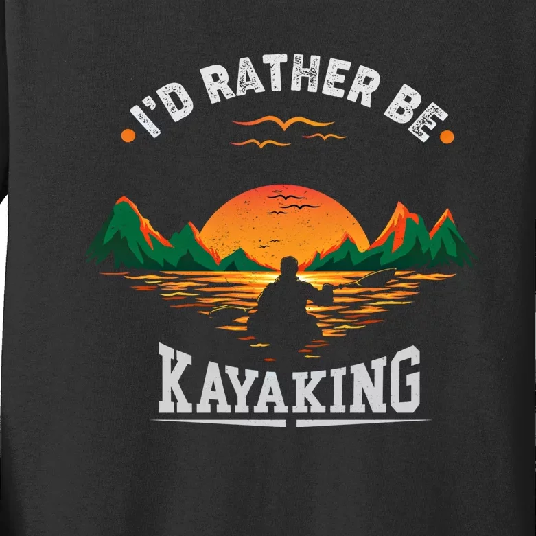 ID Rather Be Kayaking Mountain Water Outdoor Fan Cool Gift Meaningful Gift Kids Long Sleeve Shirt