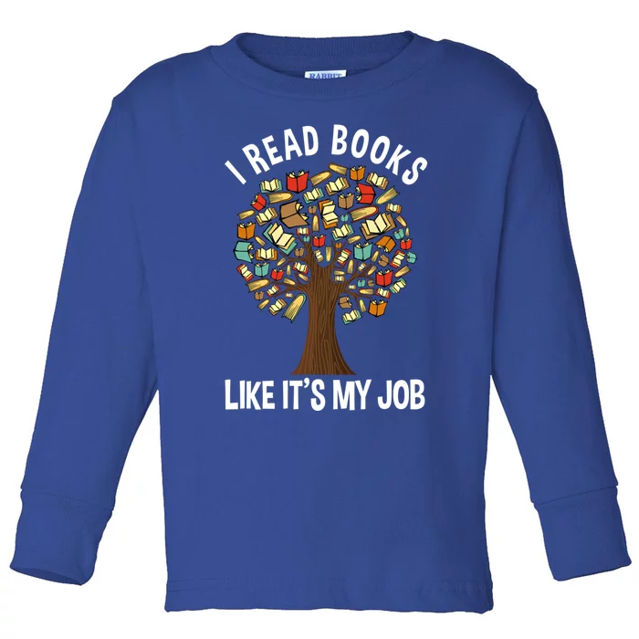 I Read Books Like Its My Job Book Lover Funny Tree Cool Gift Toddler Long Sleeve Shirt