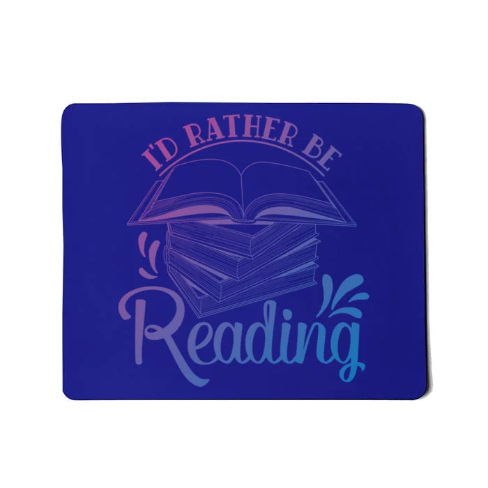 Id Rather Be Reading Book Lover Pile Of Books Gift Mousepad