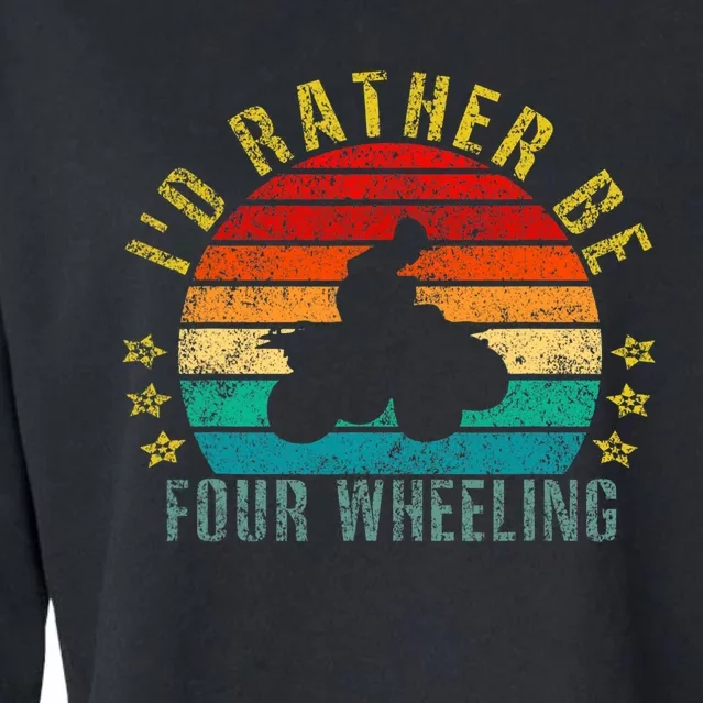 Id Rather Be Four Wheeling Funny Retro Cropped Pullover Crew