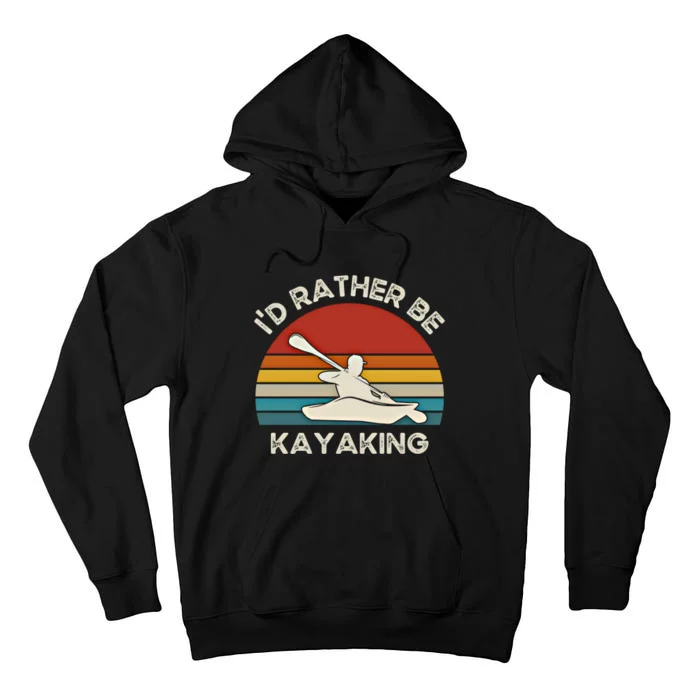 ID Rather Be Kayaking Vintage Retro Sunset Kayak Gift Tall Hoodie