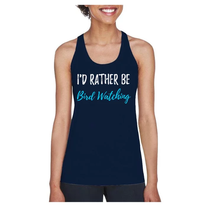 I'd Rather Be Bird Watching Funny Bird Watcher Gift Women's Racerback Tank