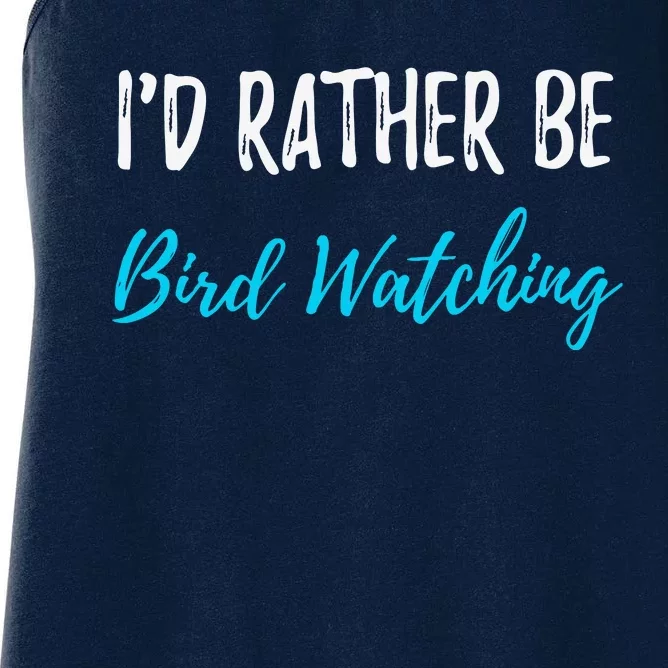 I'd Rather Be Bird Watching Funny Bird Watcher Gift Women's Racerback Tank