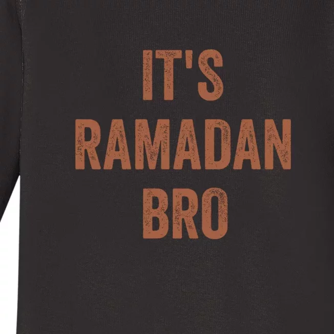 Its Ramadan Bro Gift Ramadan Mubarak Baby Long Sleeve Bodysuit