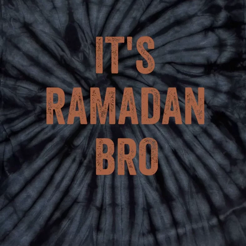 Its Ramadan Bro Gift Ramadan Mubarak Tie-Dye T-Shirt