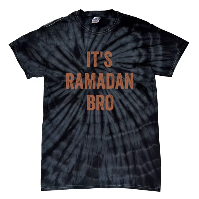 Its Ramadan Bro Gift Ramadan Mubarak Tie-Dye T-Shirt