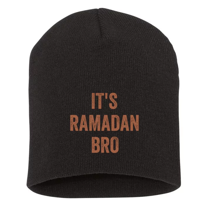 Its Ramadan Bro Gift Ramadan Mubarak Short Acrylic Beanie