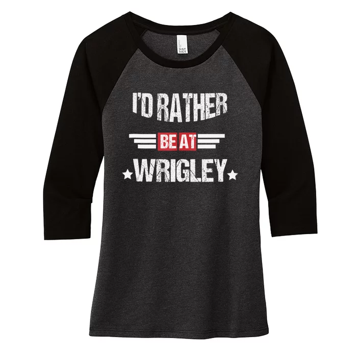 ID Rather Be At Wrigley Funny Women's Tri-Blend 3/4-Sleeve Raglan Shirt