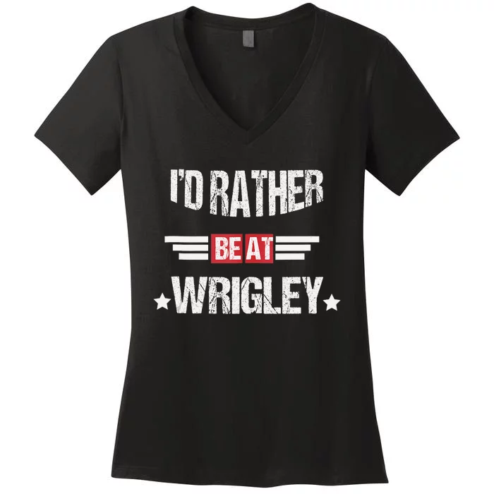 ID Rather Be At Wrigley Funny Women's V-Neck T-Shirt