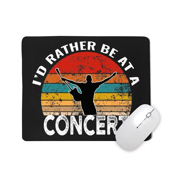 Id Rather Be At A Concert Funny Music Concert Lover Mousepad