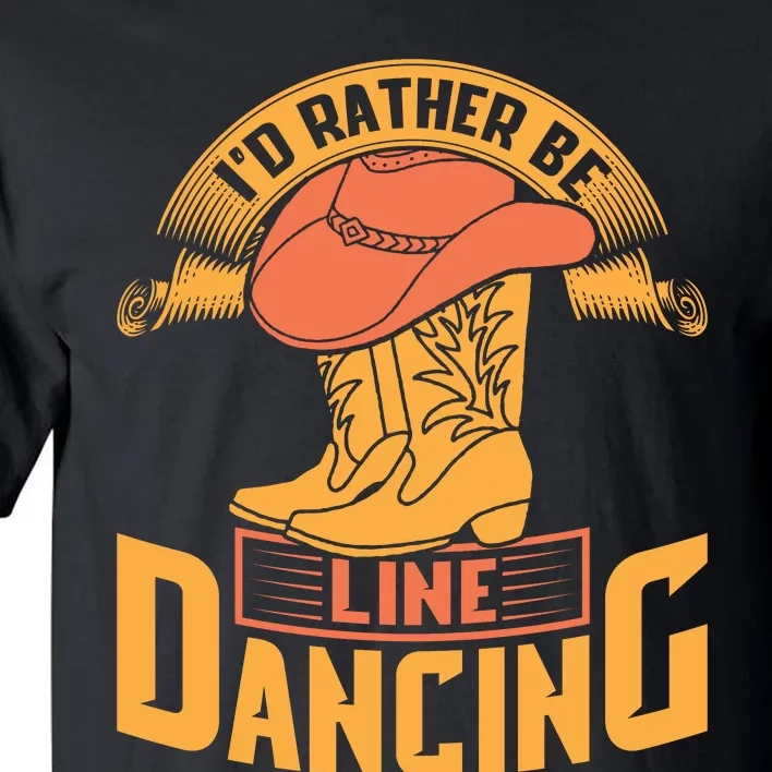 I'd Rather Be Line Dancing Western Tall T-Shirt