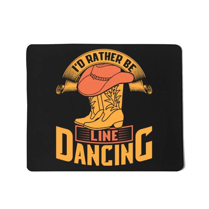 I'd Rather Be Line Dancing Western Mousepad