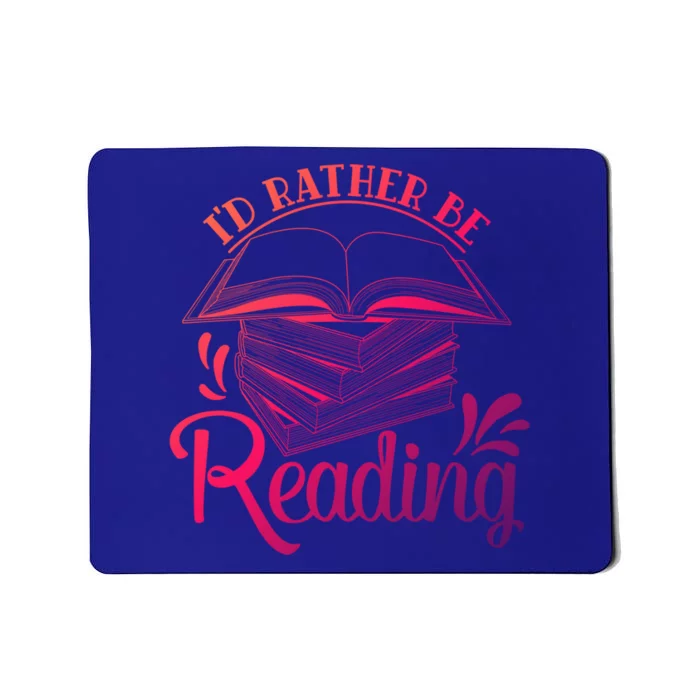 Id Rather Be Reading Book Lover Pile Of Books Gift Mousepad