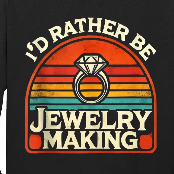 Id Rather Be Jewelry Making Tall Long Sleeve T-Shirt