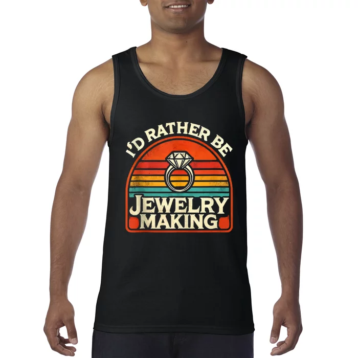 Id Rather Be Jewelry Making Tank Top