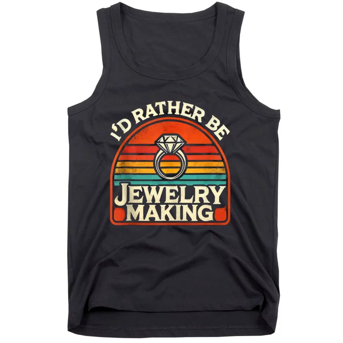 Id Rather Be Jewelry Making Tank Top