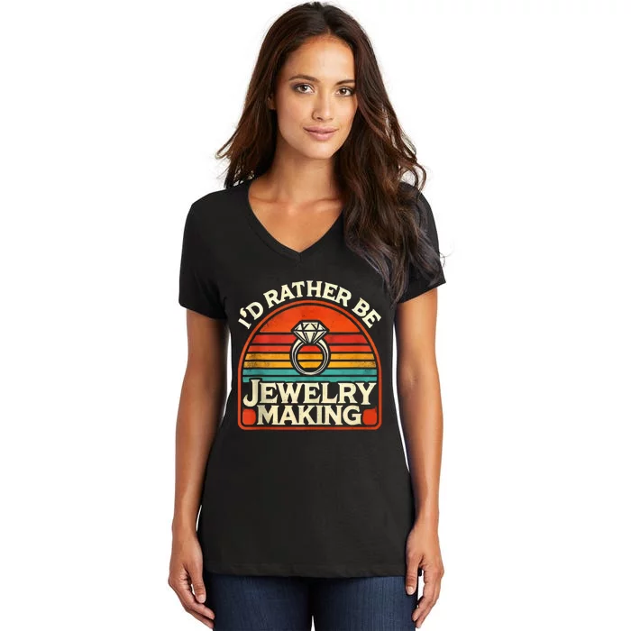 Id Rather Be Jewelry Making Women's V-Neck T-Shirt