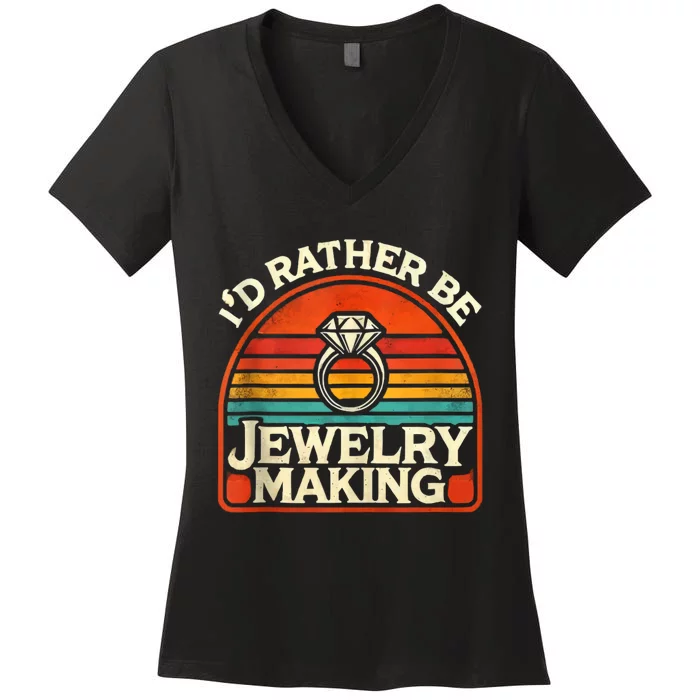 Id Rather Be Jewelry Making Women's V-Neck T-Shirt