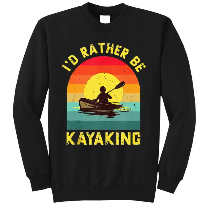 Id Rather Be Kayaking Vintage Distressed Kayak Lover Gift Sweatshirt