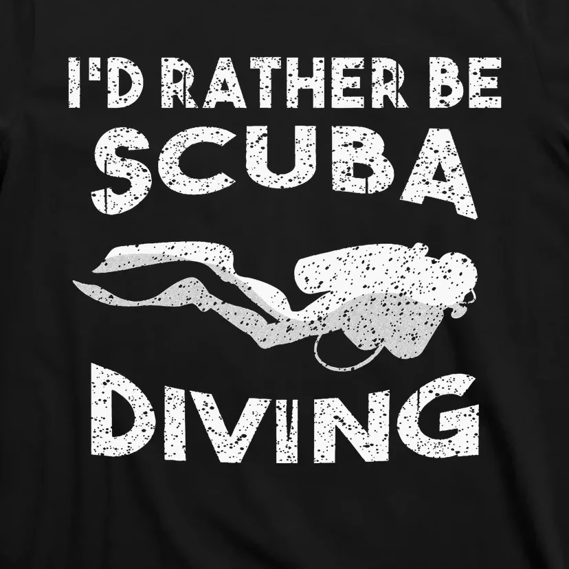 ID Rather Be Scuba Diving Design For Women Scuba Diver T-Shirt