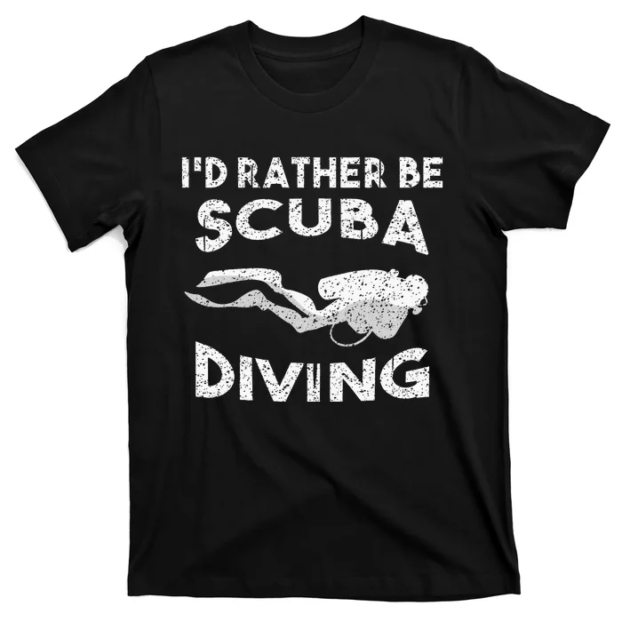 ID Rather Be Scuba Diving Design For Women Scuba Diver T-Shirt