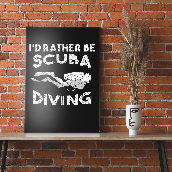 ID Rather Be Scuba Diving Design For Women Scuba Diver Poster