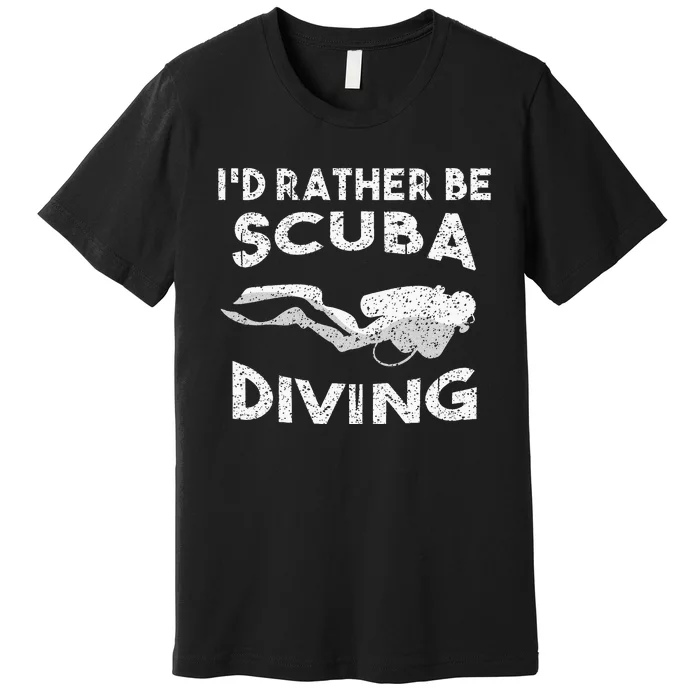 ID Rather Be Scuba Diving Design For Women Scuba Diver Premium T-Shirt