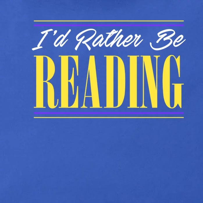 Id Rather Be Reading Book Lovers Avid Readers Bookworm Gift Cool Gift Zip Tote Bag