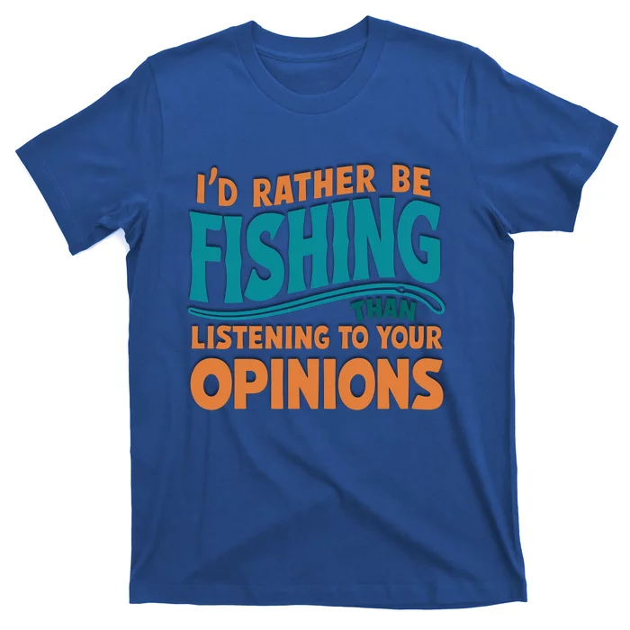 ID Rather Be Fishing Funny Fishing Quote Gift T-Shirt