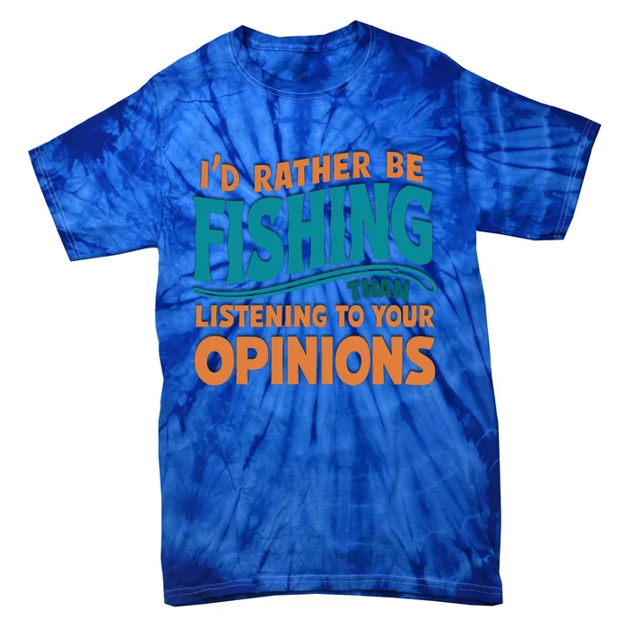 ID Rather Be Fishing Funny Fishing Quote Gift Tie-Dye T-Shirt