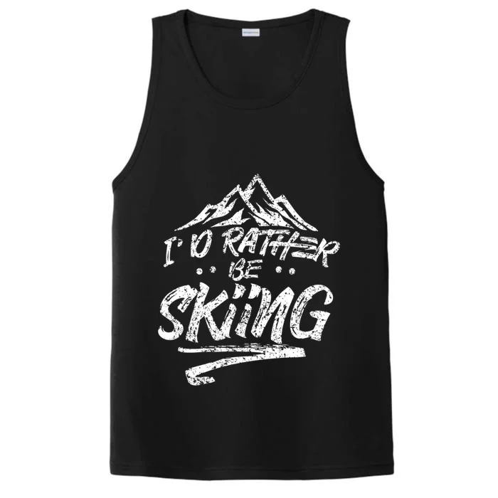 Id Rather Be Skiing Ski Skier Winter Sports Sayings Gift Performance Tank